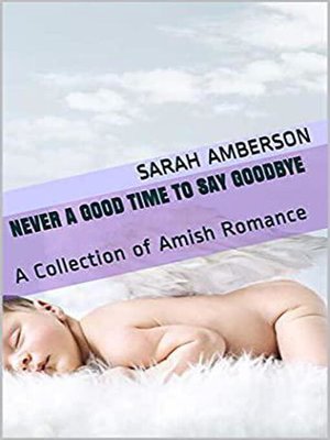cover image of Never a Good Time to Say Goodbye